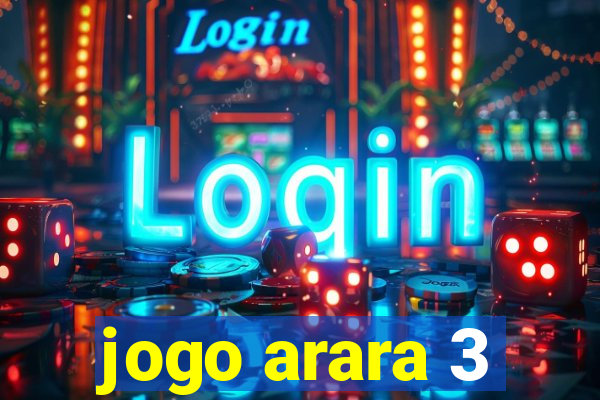 jogo arara 3